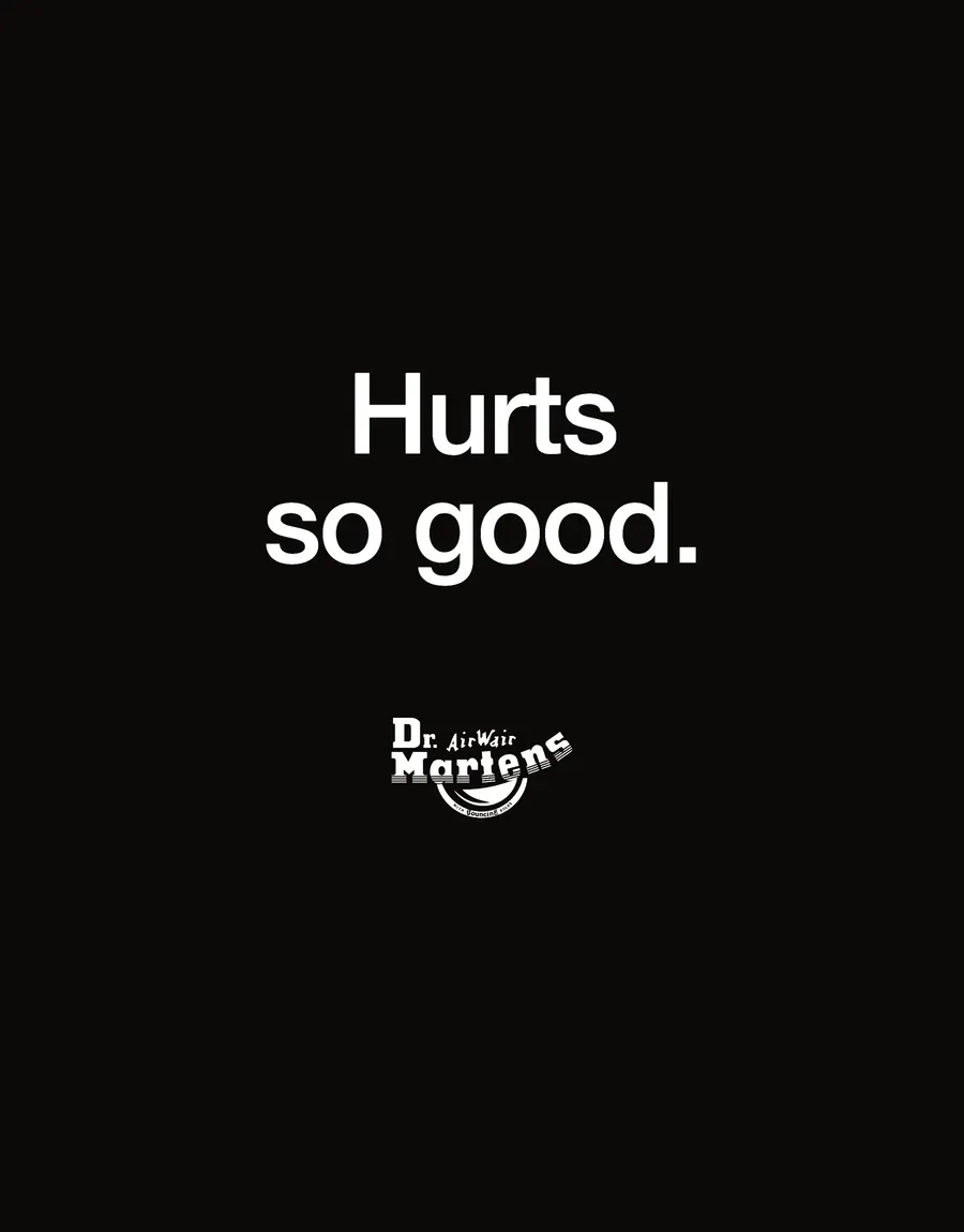 Dr. Martens &lsquo;Hurts so good.&rsquo; end-card