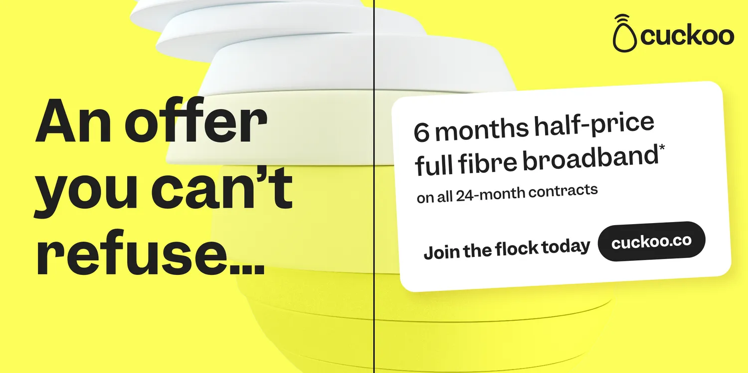 Cuckoo paid ad – an offer you can’t refuse, 6 months half-price full fibre